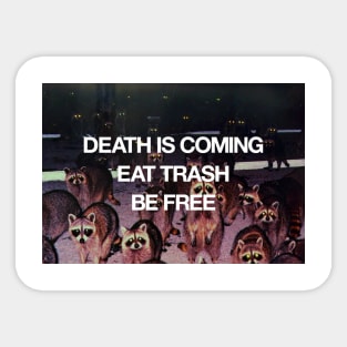 Death Is Coming / Eat Trash / Be Free Sticker